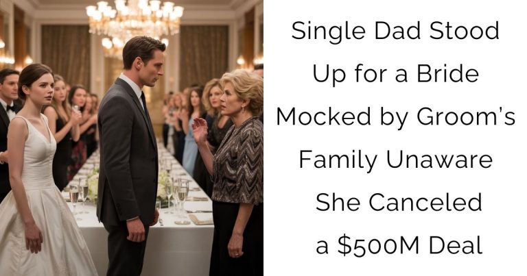 Single Dad Stood Up for a Bride Mocked by Groom’s Family—Unaware She Canceled a $500M Deal