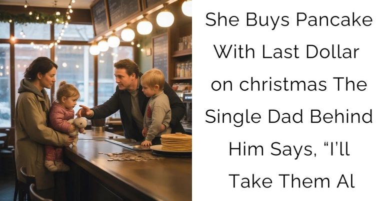 She Buys Pancake With Last Dollar on christmas—The Single Dad Behind Him Says, “I’ll Take Them Al