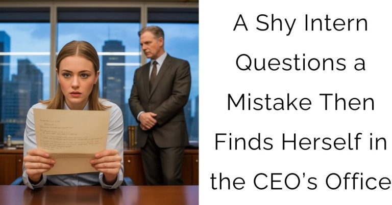 A Shy Intern Questions a Mistake—Then Finds Herself in the CEO’s Office