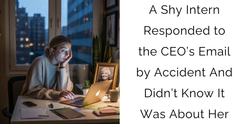 A Shy Intern Responded to the CEO’s Email by Accident—And Didn’t Know It Was About Her