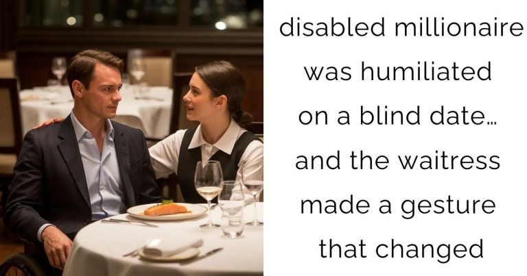 disabled millionaire was humiliated on a blind date… and the waitress made a gesture that changed