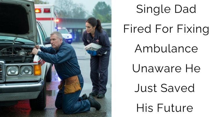 Single Dad Fired For Fixing Ambulance — Unaware He Just Saved His Future Boss