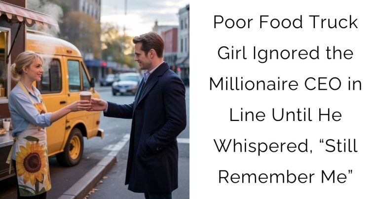 Poor Food Truck Girl Ignored the Millionaire CEO in Line—Until He Whispered, “Still Remember Me”