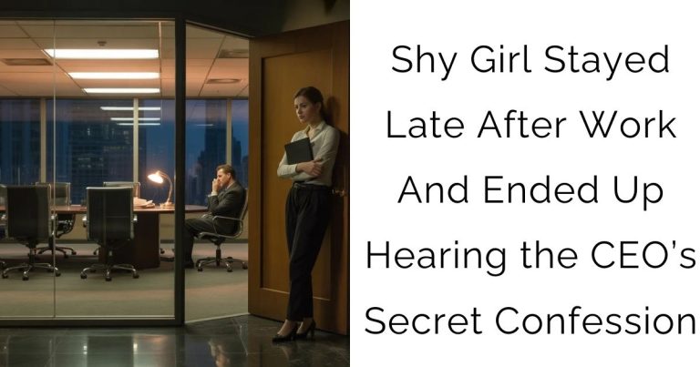 Shy Girl Stayed Late After Work—And Ended Up Hearing the CEO’s Secret Confession