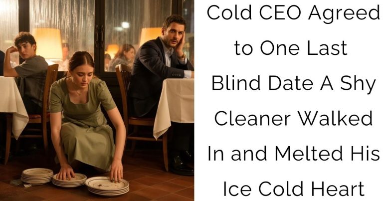 Cold CEO Agreed to One Last Blind Date—A Shy Cleaner Walked In and Melted His Ice-Cold Heart