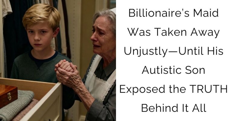 Billionaire’s Maid Was Taken Away Unjustly—Until His Autistic Son Exposed the TRUTH Behind It All