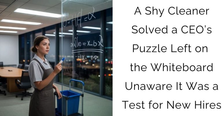 A Shy Cleaner Solved a CEO’s Puzzle Left on the Whiteboard—Unaware It Was a Test for New Hires