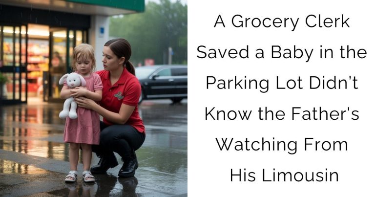 A Grocery Clerk Saved a Baby in the Parking Lot —Didn’t Know the Father’s Watching From His Limousin