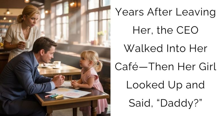 Years After Leaving Her, the CEO Walked Into Her Café—Then Her Girl Looked Up and Said, “Daddy?”
