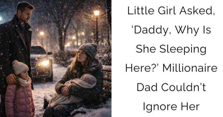 Little Girl Asked, ‘Daddy, Why Is She Sleeping Here?’—Millionaire Dad Couldn’t Ignore Her