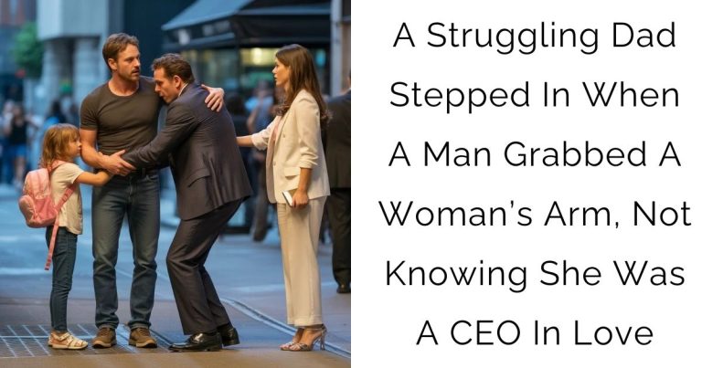 A Struggling Dad Stepped In When A Man Grabbed A Woman’s Arm, Not Knowing She Was A CEO In Love