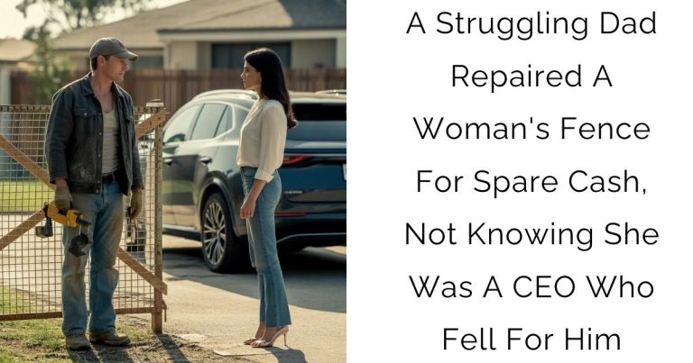 A Struggling Dad Repaired A Woman’s Fence For Spare Cash, Not Knowing She Was A CEO Who Fell For Him