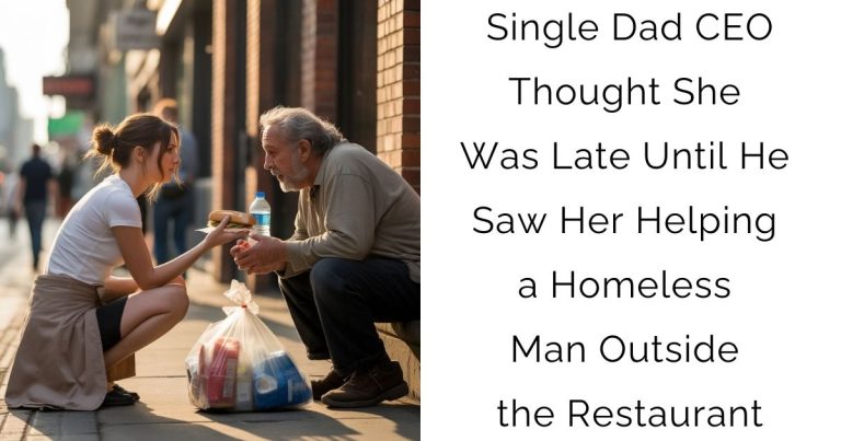 Single Dad CEO Thought She Was Late—Until He Saw Her Helping a Homeless Man Outside the Restaurant