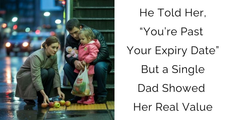 He Told Her, “You’re Past Your Expiry Date”—But a Single Dad Showed Her Real Value
