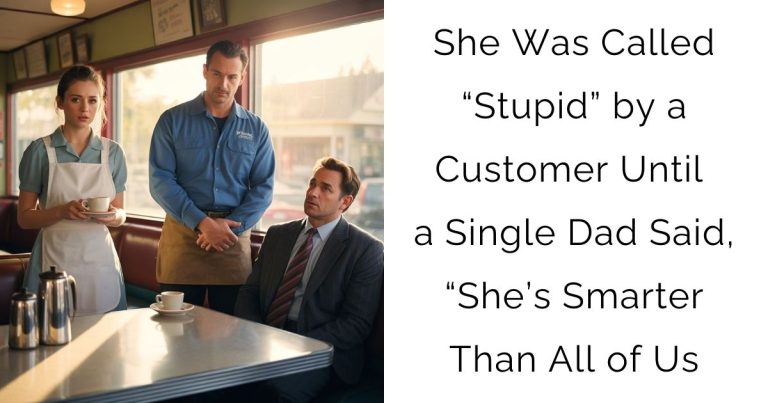 She Was Called “Stupid” by a Customer—Until a Single Dad Said, “She’s Smarter Than All of Us