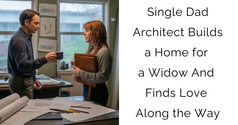 Single Dad Architect Builds a Home for a Widow—And Finds Love Along the Way