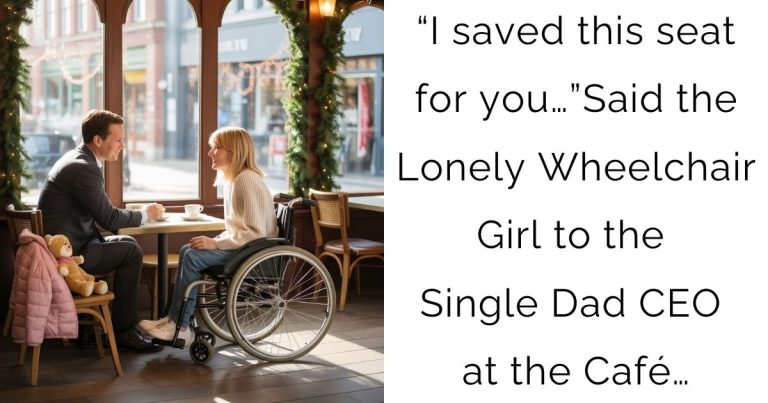 “I saved this seat for you…”—Said the Lonely Wheelchair Girl to the Single Dad CEO at the Café…