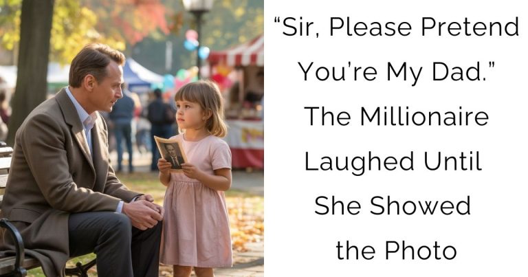“Sir, Please Pretend You’re My Dad.”—The Millionaire Laughed… Until She Showed the Photo…