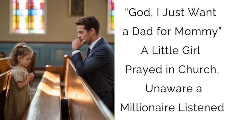“God, I Just Want a Dad for Mommy…”—A Little Girl Prayed in Church, Unaware a Millionaire Listened…