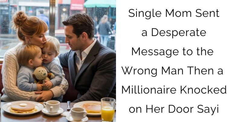 Single Mom Sent a Desperate Message to the Wrong Man—Then a Millionaire Knocked on Her Door Sayi