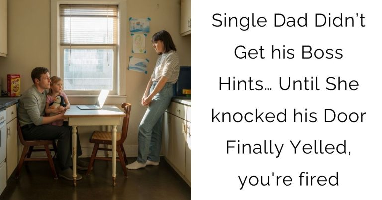 Single Dad Didn’t Get his Boss Hints… Until She knocked his Door Finally Yelled, you’re fired