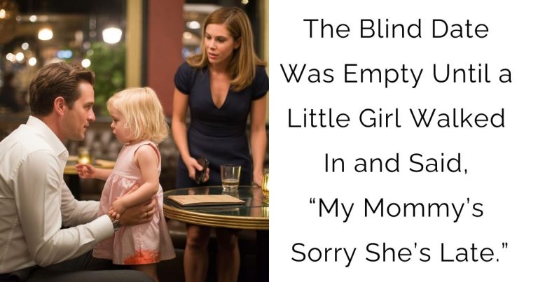 The Blind Date Was Empty—Until a Little Girl Walked In and Said, “My Mommy’s Sorry She’s Late.”