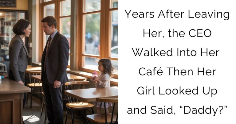 Years After Leaving Her, the CEO Walked Into Her Café—Then Her Girl Looked Up and Said, “Daddy?”