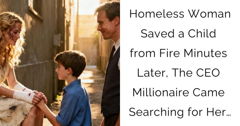 Homeless Woman Saved a Child from Fire—Minutes Later, The CEO Millionaire Came Searching for Her…
