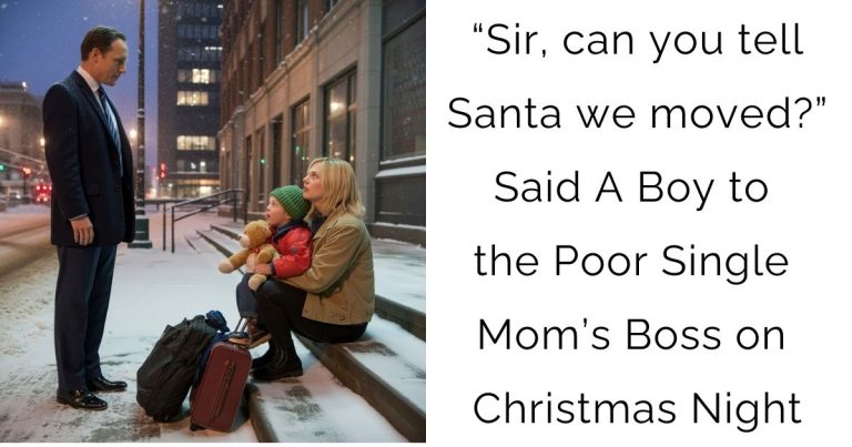 “Sir, can you tell Santa we moved?”—Said A Boy to the Poor Single Mom’s Boss on Christmas Night