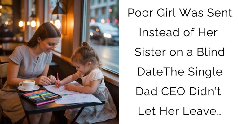 Poor Girl Was Sent Instead of Her Sister on a Blind Date—The Single Dad CEO Didn’t Let Her Leave…