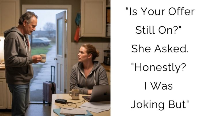 “Is Your Offer Still On?” She Asked. “Honestly? I Was Joking… But…”