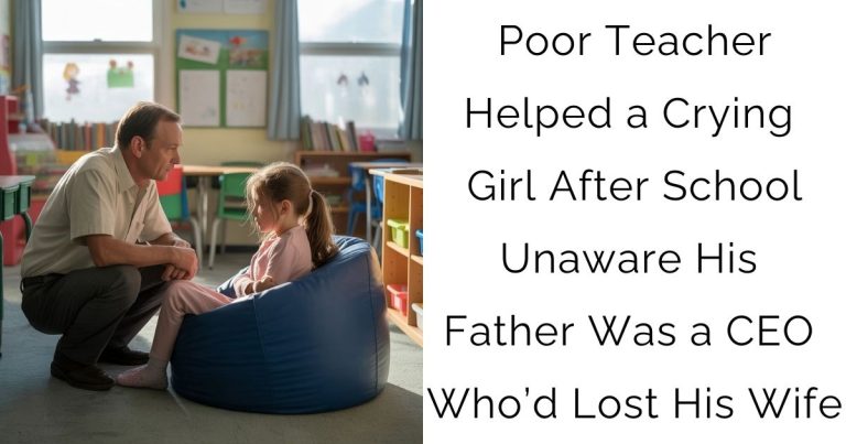 Poor Teacher Helped a Crying Girl After School—Unaware His Father Was a CEO Who’d Lost His Wife