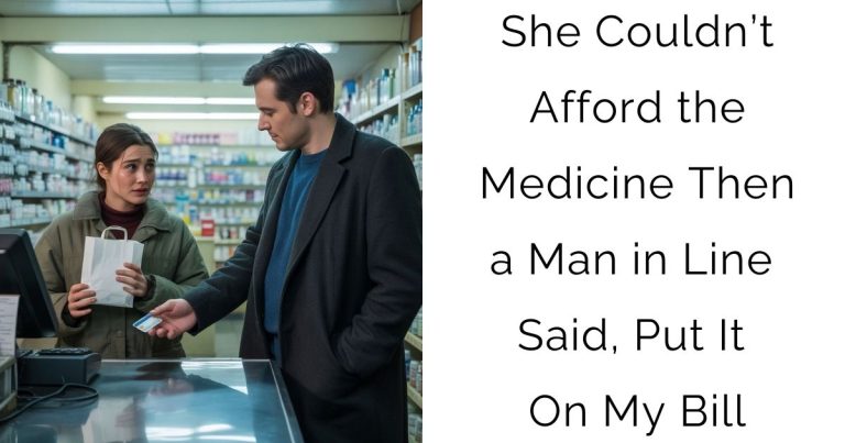She Couldn’t Afford the Medicine—Then a Man in Line Said, “Put It On My Bill