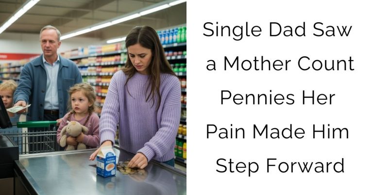Single Dad Saw a Mother Count Pennies—Her Pain Made Him Step Forward