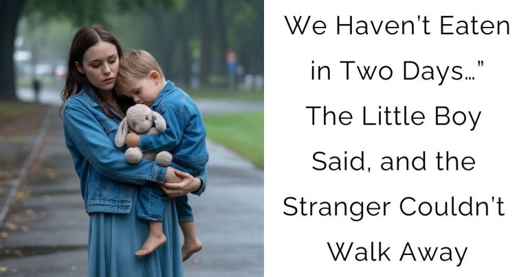 We Haven’t Eaten in Two Days…” — The Little Boy Said, and the Stranger Couldn’t Walk Away