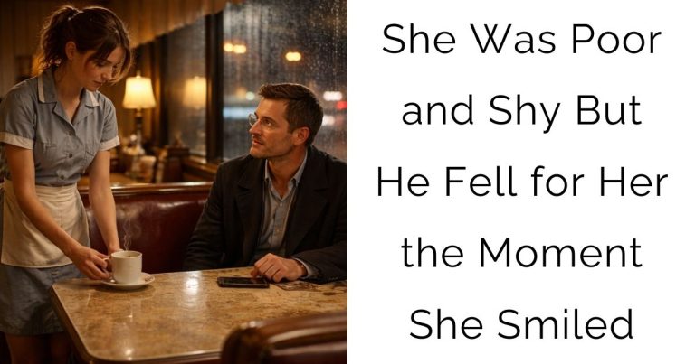 She Was Poor and Shy—But He Fell for Her the Moment She Smiled