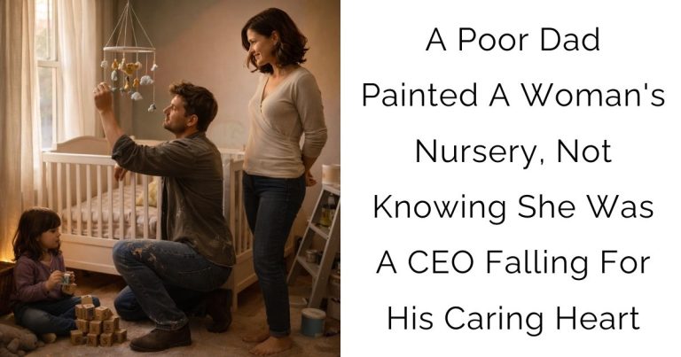 A Poor Dad Painted A Woman’s Nursery, Not Knowing She Was A CEO Falling For His Caring Heart