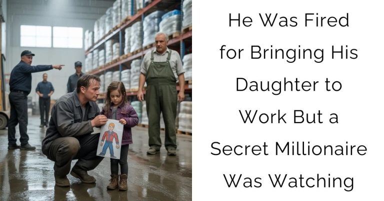 He Was Fired for Bringing His Daughter to Work—But a Secret Millionaire Was Watching
