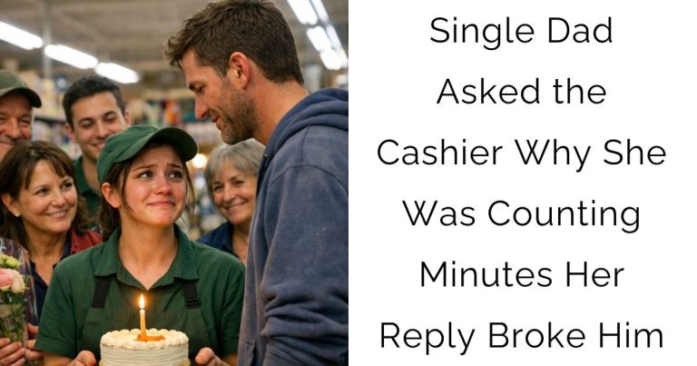 Single Dad Asked the Cashier Why She Was Counting Minutes—Her Reply Broke Him