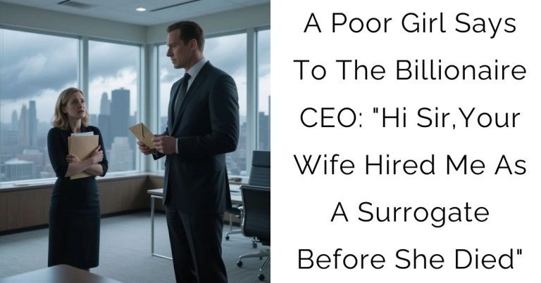 A Poor Girl Says To The Billionaire CEO: “Hi Sir,Your Wife Hired Me As A Surrogate Before She Died”