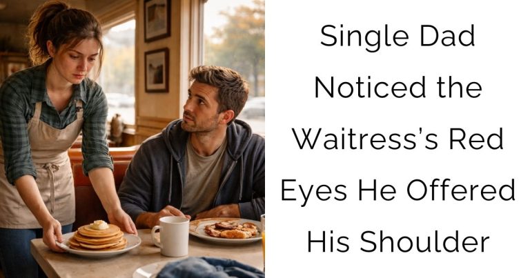 Single Dad Noticed the Waitress’s Red Eyes—He Offered His Shoulder