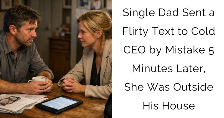 Single Dad Sent a Flirty Text to Cold CEO by Mistake — 5 Minutes Later, She Was Outside His House
