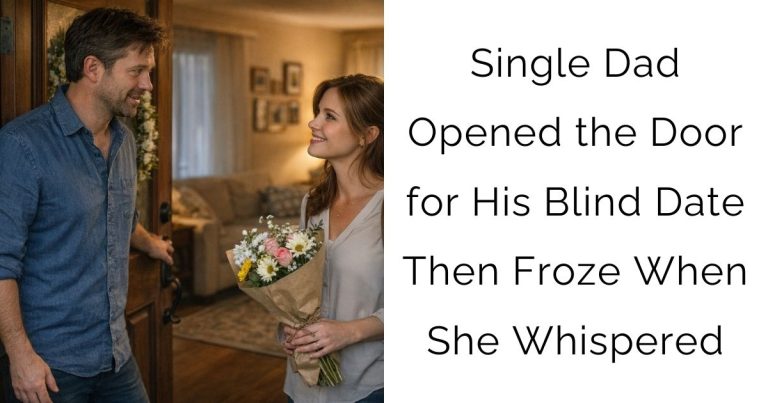Single Dad Opened the Door for His Blind Date, Then Froze When She Whispered