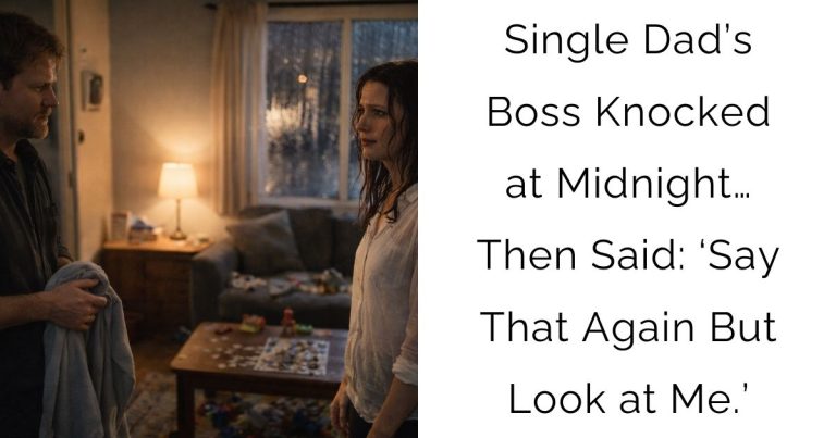 Single Dad’s Boss Knocked at Midnight… Then Said: ‘Say That Again — But Look at Me.’