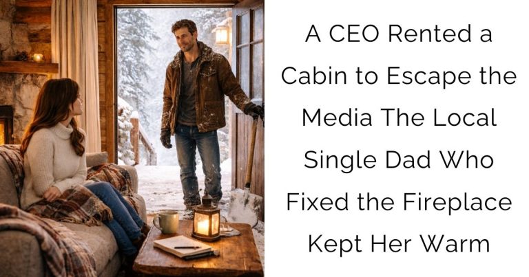 A CEO Rented a Cabin to Escape the Media—The Local Single Dad Who Fixed the Fireplace Kept Her Warm