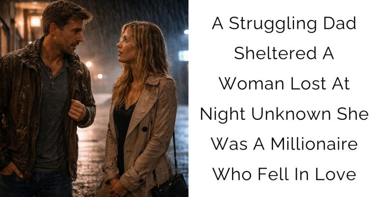 A Struggling Dad Sheltered A Woman Lost At Night—Unknown She Was A Millionaire Who Fell In Love