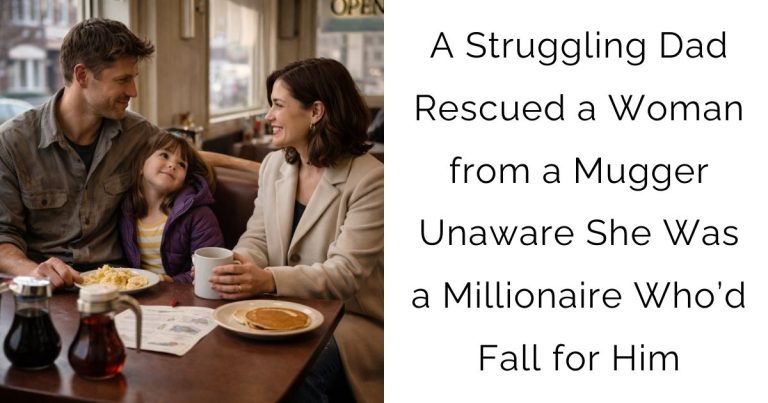 A Struggling Dad Rescued a Woman from a Mugger—Unaware She Was a Millionaire Who’d Fall for Him