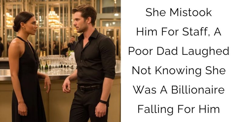 She Mistook Him For Staff, A Poor Dad Laughed Not Knowing She Was A Billionaire Falling For Him