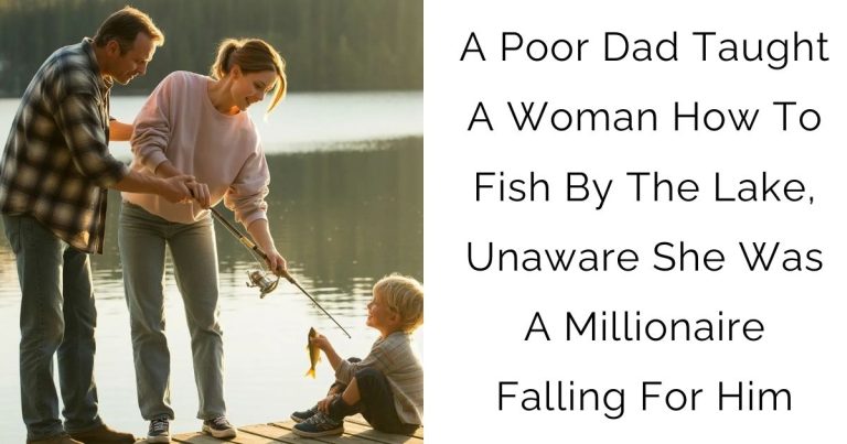 A Poor Dad Taught A Woman How To Fish By The Lake, Unaware She Was A Millionaire Falling For Him