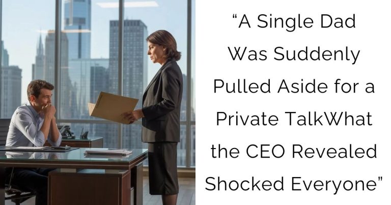 “A Single Dad Was Suddenly Pulled Aside for a Private Talk—What the CEO Revealed Shocked Everyone”